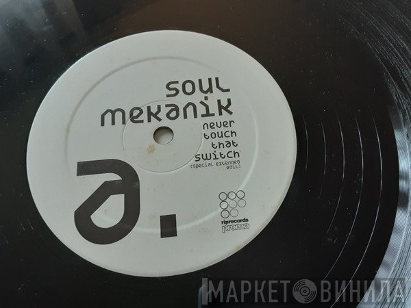 Soul Mekanik - Never Touch That Switch