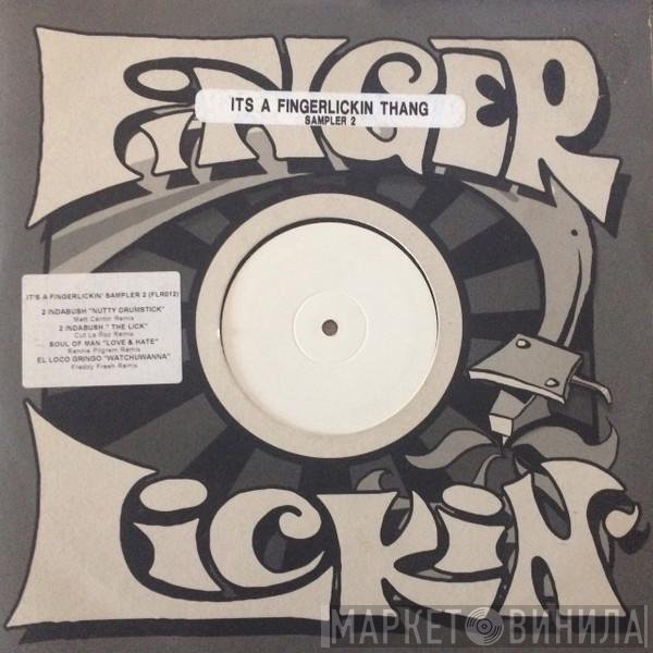 Soul Of Man, 2 Inda Bush, El Loco Gringo - It's A Finger Lickin' Sampler Too!