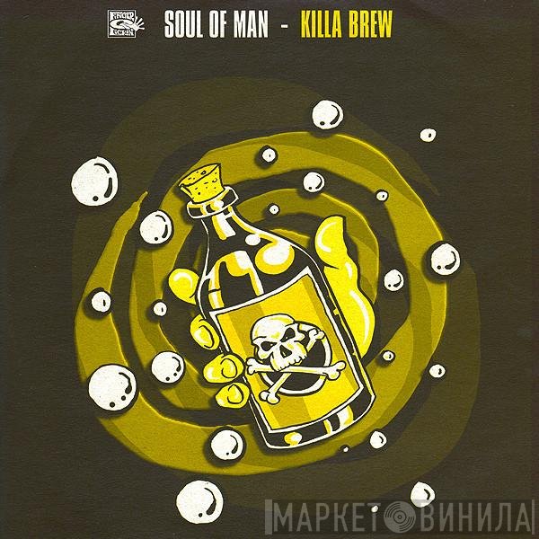 Soul Of Man  - Killa Brew