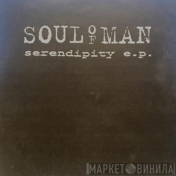 Soul Of Man - Serendipity E.P.