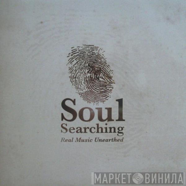  - Soul Searching - Real Music Unearthed (Volume 2)
