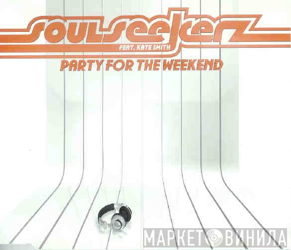 Soul Seekerz Feat. Kate Louise Smith  - Party For The Weekend