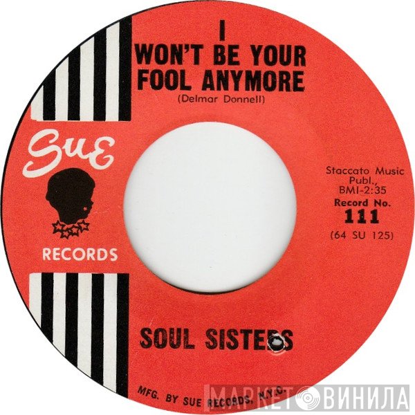 Soul Sisters  - I Won't Be Your Fool Anymore / Just A Moment Ago
