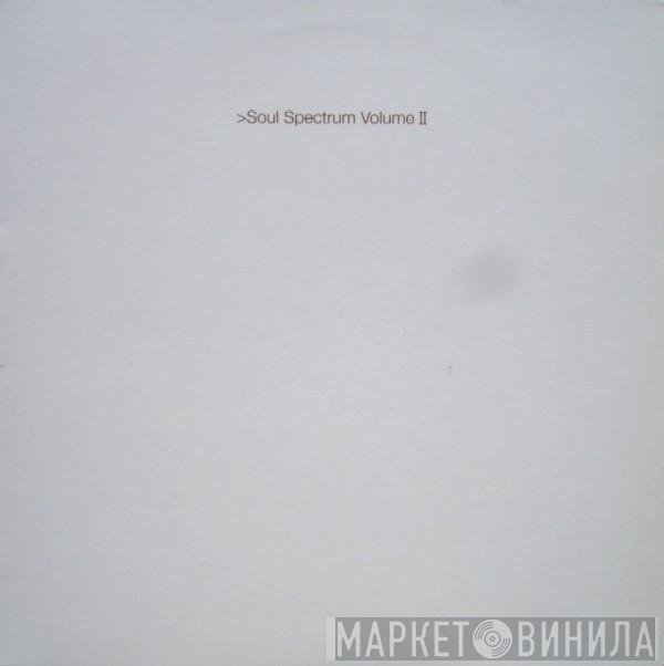  - Soul Spectrum Volume II