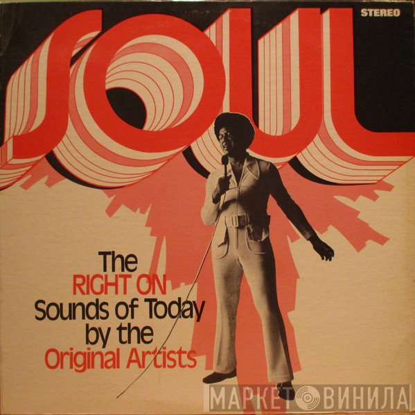 - Soul  The Right On Sounds Of Today By The Original Artists