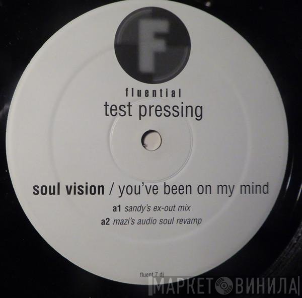 Soul Vision - You've Been On My Mind