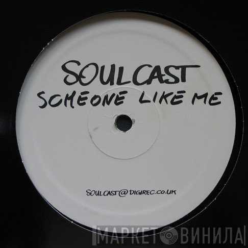 Soulcast  - Someone Like Me