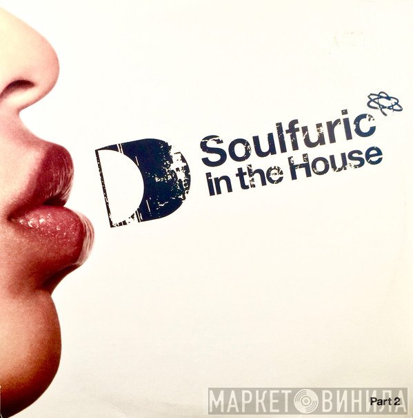  - Soulfuric In The House (Part 2)