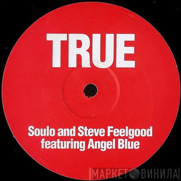 Soulo , Angel Blu, Steve Feelgood - True