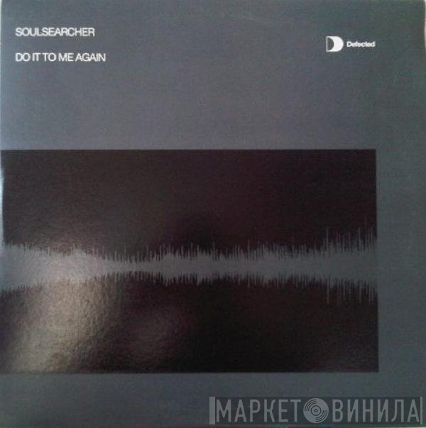 Soulsearcher - Do It To Me Again