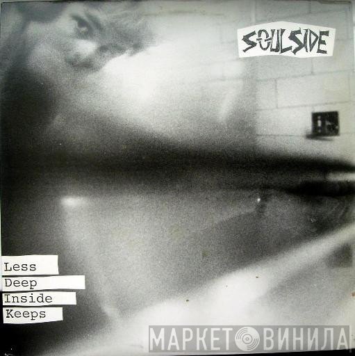 Soulside   - Less Deep Inside Keeps