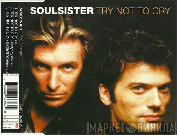 Soulsister  - Try Not To Cry