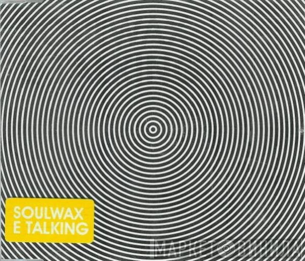 Soulwax  - E Talking