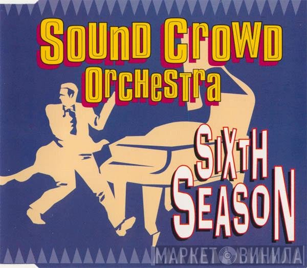 Sound Crowd - Sixth Season