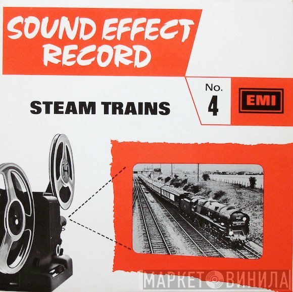  - Sound Effect Record No. 4 : Steam Trains