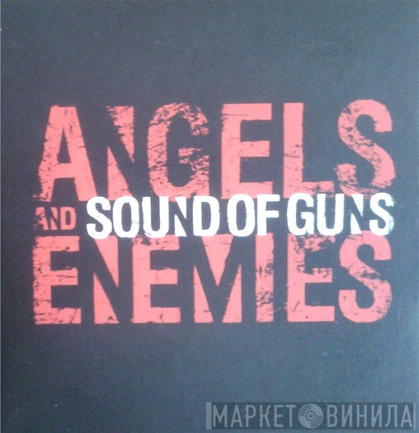 Sound Of Guns - Angels And Enemies
