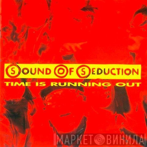 Sound Of Seduction  - Time Is Running Out