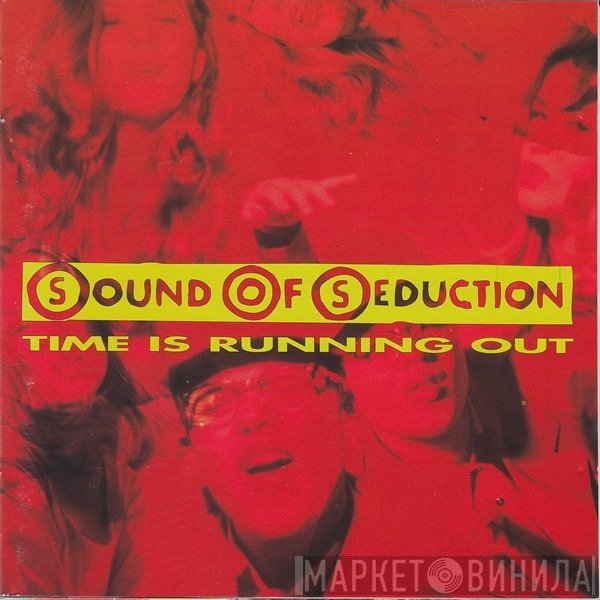 Sound Of Seduction  - Time Is Running Out