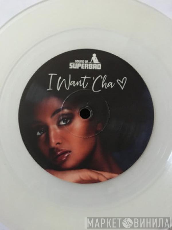 Sound Of Superbad - I Want 'Cha