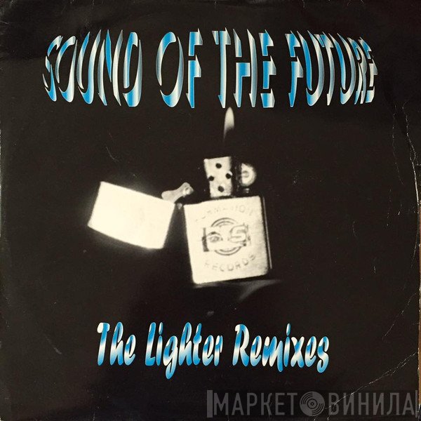 Sound Of The Future - The Lighter (Remixes)