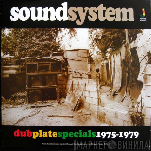  - Sound System Dub Plate Specials 1975-1979