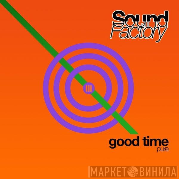 SoundFactory  - Good Time (Pure)