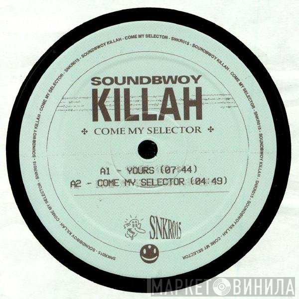 Soundbwoy Killah - Come My Selector