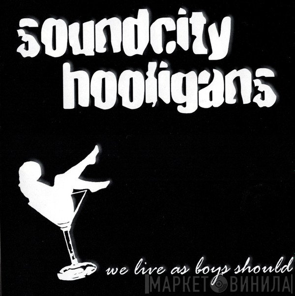 Soundcity Hooligans - We Live As Boys Should