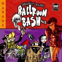  - Soundflat Records Ballroom Bash! Vol. 3