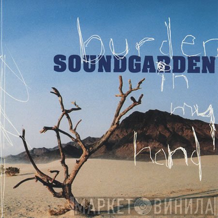 Soundgarden  - Burden In My Hand