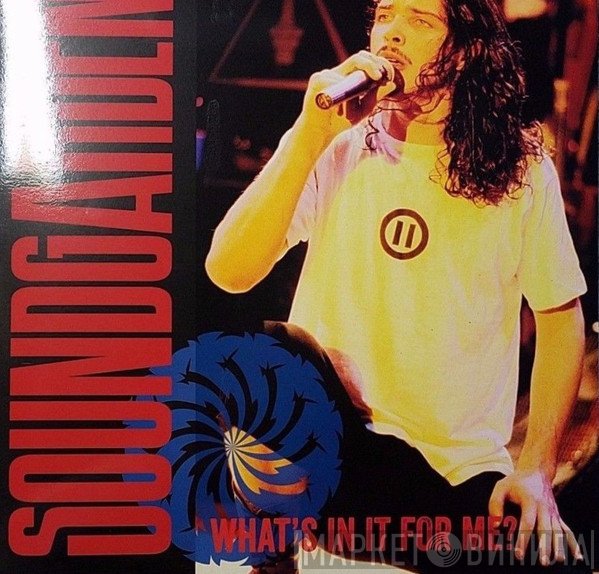 Soundgarden  - What's In It For Me