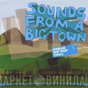  - Sounds From A Big Town