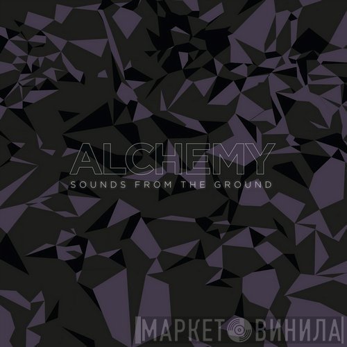 Sounds From The Ground  - Alchemy