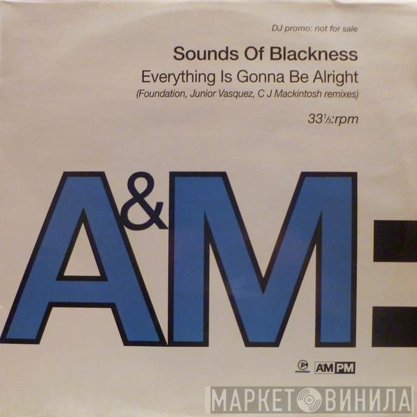 Sounds Of Blackness - Everything Is Gonna Be Alright (Foundation, Junior Vasquez, C J Mackintosh Remixes)