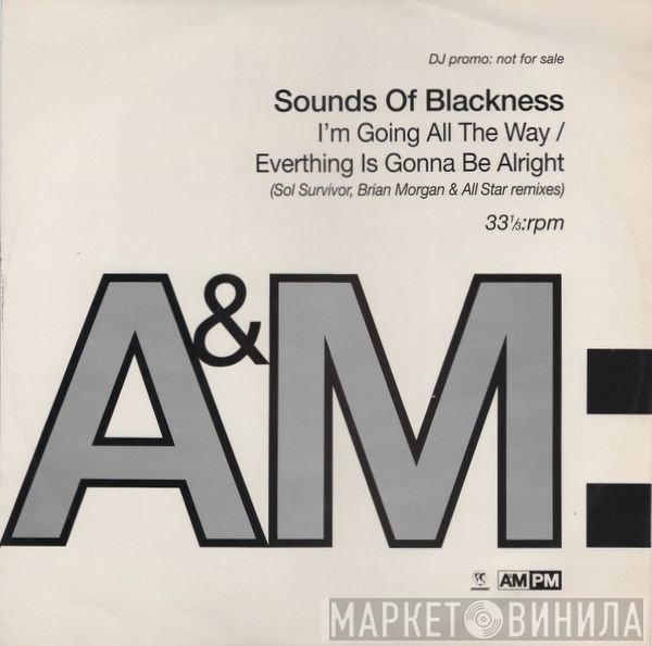 Sounds Of Blackness - I'm Going All The Way / Everything Is Gonna Be Alright