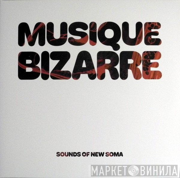 Sounds Of New Soma - Musique Bizarre