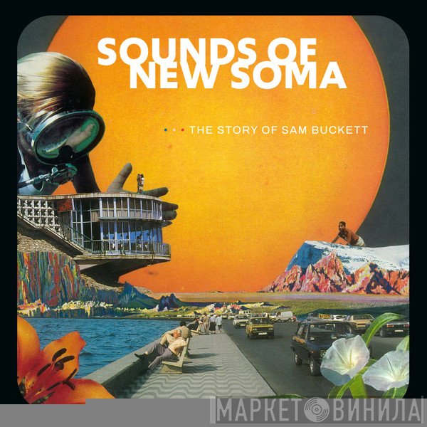 Sounds Of New Soma - The Story Of Sam Buckett