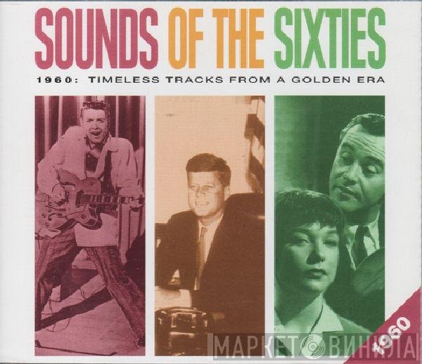  - Sounds Of The Sixties 1960: Timeless Tracks From A Golden Era