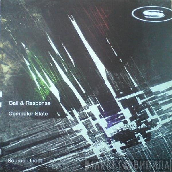 Source Direct  - Call & Response / Computer State