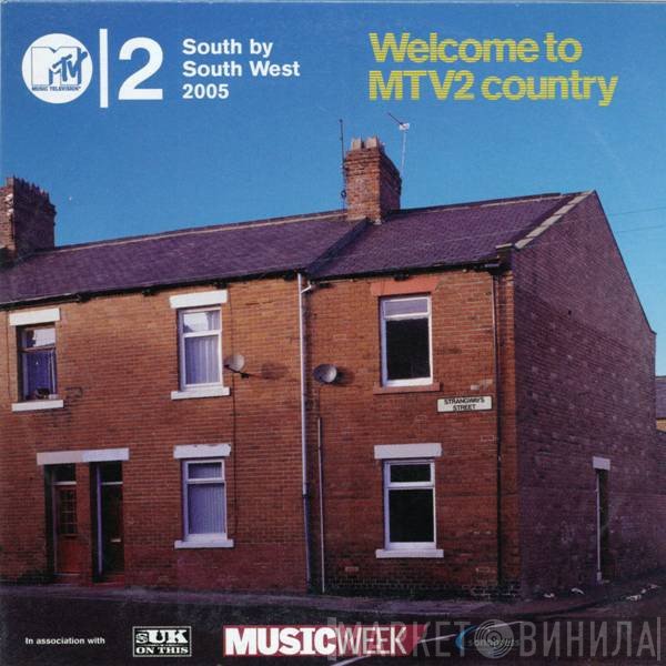  - South By Southwest 2005 - Welcome To MTV2 Country