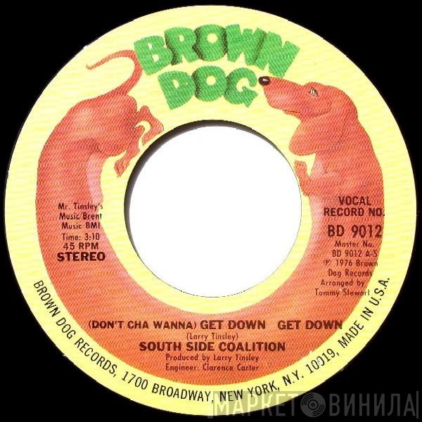 South Side Coalition - (Don't Cha Wanna) Get Down  Get Down / The Power-Play
