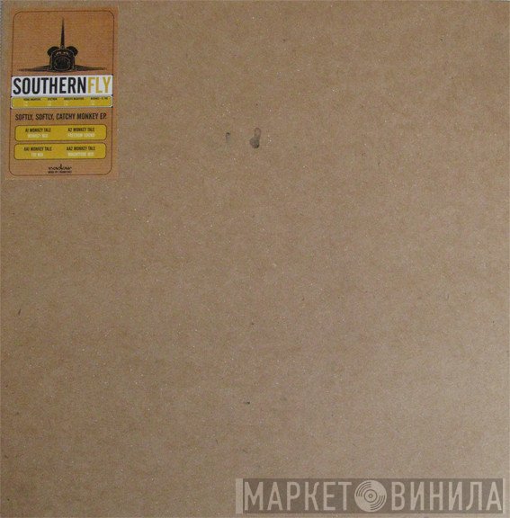 Southern Fly - Softly, Softly, Catchy Monkey EP