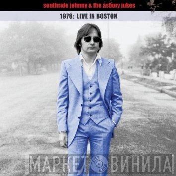 Southside Johnny & The Asbury Jukes  - 1978: Live In Boston