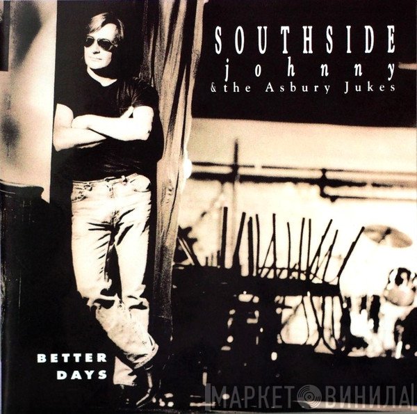 Southside Johnny & The Asbury Jukes  - Better Days