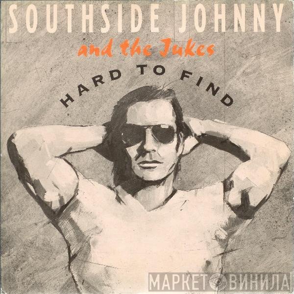 Southside Johnny & The Asbury Jukes - Hard To Find