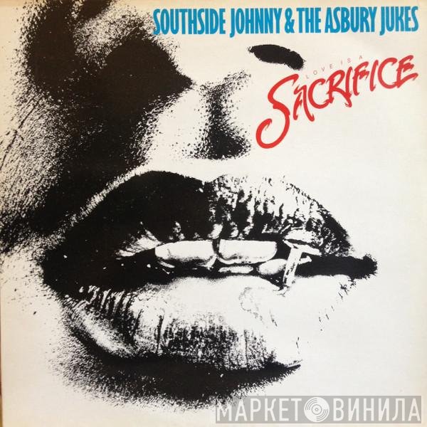 Southside Johnny &amp; The Asbury Jukes - Love Is A Sacrifice