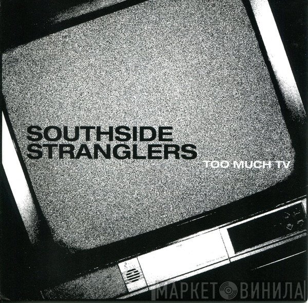 Southside Stranglers - Too Much TV