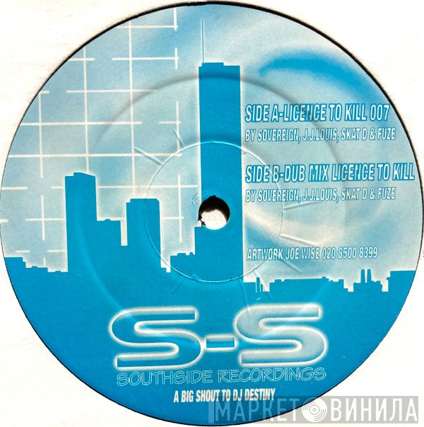 Sovereign, JJ Louis, Fuze - Licence To Kill 007