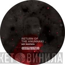 Soy Mustafa - Return Of The Anunnaki