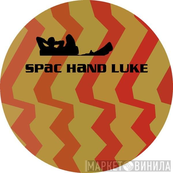 Spac Hand Luke  - Sidthug